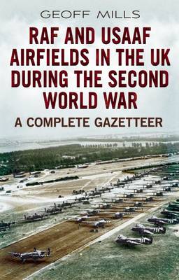 RAF and Usaaf Airfields in the UK During the Second World War book