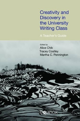 Creativity and Discovery in the University Writing Class: A Teacher's Guide: 2015 book