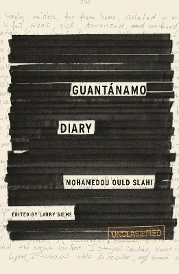 Guantanamo Diary by Mohamedou Ould Slahi