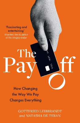 The Pay Off: How Changing the Way We Pay Changes Everything book