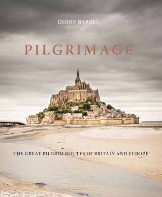 Pilgrimage: The Great Pilgrim Routes of Britain and Europe book