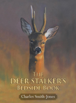 Deer Stalker's Bedside Book by Charles Smith-Jones