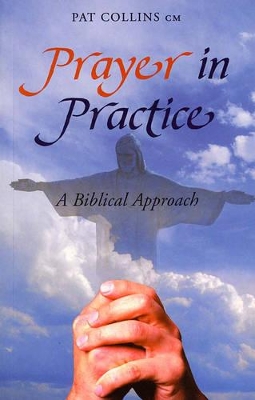 Prayer in Practice by Pat Collins