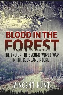 Blood in the Forest by Vincent Hunt