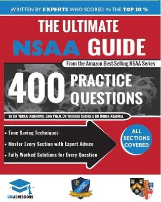 The Ultimate NSAA Guide: 400 Practice Questions, Fully Worked Solutions, Time Saving Techniques, Score Boosting Strategies, 2019 Edition, UniAdmissions book