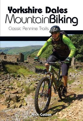 Yorkshire Dales Mountain Biking: Classic Pennine Trails book