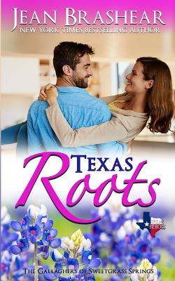Texas Roots: The Gallaghers of Sweetgrass Springs book