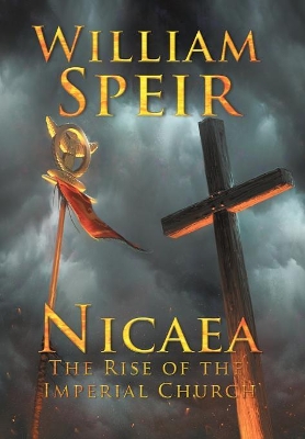 Nicaea - The Rise of the Imperial Church book