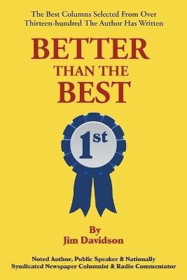 Better Than the Best: The Best Columns Selected from Over 1,300 the Author Has Written book