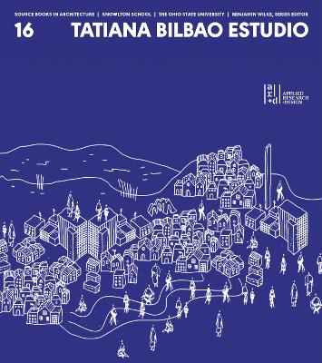 Source Books in Architecture No. 16: Tatiana Bilbao ESTUDIO book