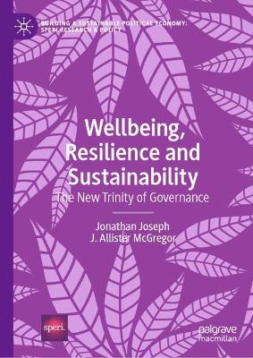 Wellbeing, Resilience and Sustainability: The New Trinity of Governance book