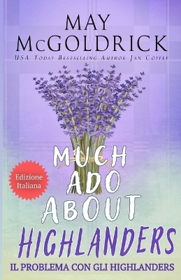 Il Problema con gli Highlanders (MUCH ADO ABOUT HIGHLANDERS) by May McGoldrick