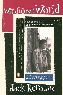 Windblown World: The Journals of Jack Kerouac, 1947-1954 book