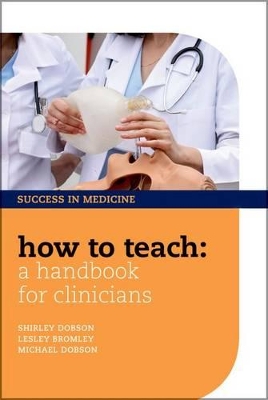 How to Teach: A Handbook for Clinicians book