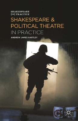 Shakespeare and Political Theatre in Practice book