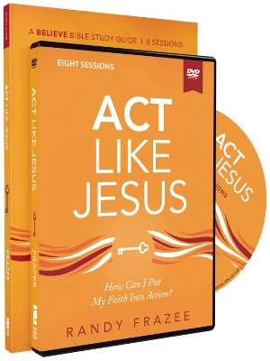 Act Like Jesus Study Guide with DVD: How Can I Put My Faith into Action? book