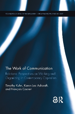 The Work of Communication: Relational Perspectives on Working and Organizing in Contemporary Capitalism book