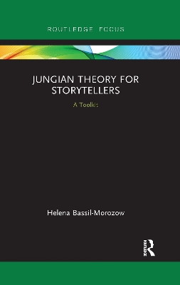 Jungian Theory for Storytellers: A Toolkit by Helena Bassil-Morozow