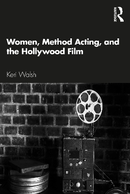 Women, Method Acting, and the Hollywood Film book