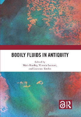 Bodily Fluids in Antiquity by Mark Bradley