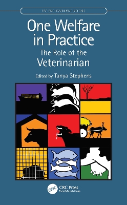 One Welfare in Practice: The Role of the Veterinarian by Tanya Stephens