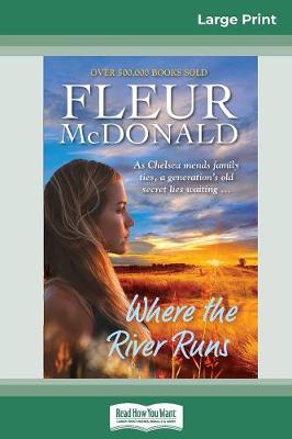 Where the River Runs (16pt Large Print Edition) by Fleur McDonald