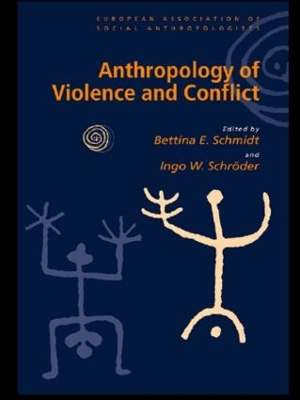 Anthropology of Violence and Conflict book