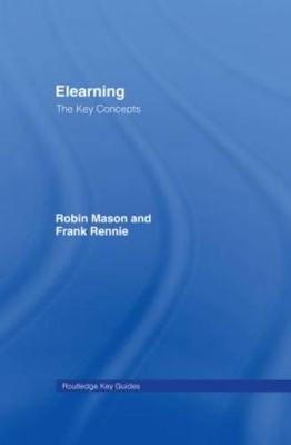 Elearning: The Key Concepts by Robin Mason