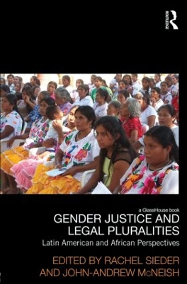 Gender Justice and Legal Pluralities by Rachel Sieder