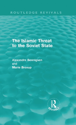 Islamic Threat to the Soviet State by Alexandre Bennigsen