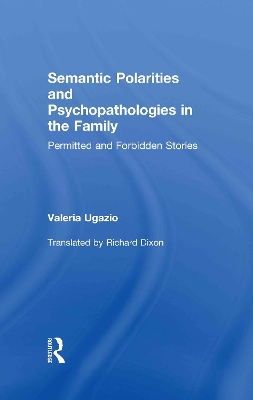 Semantic Polarities and Psychopathologies in the Family by Valeria Ugazio