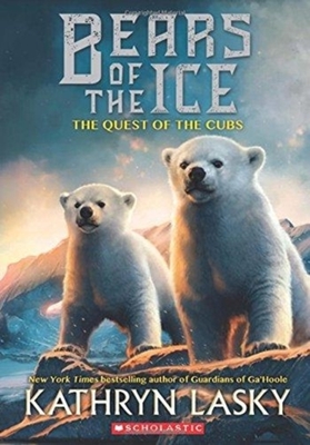 The Bears of the Ice #1: The Quest of the Cubs by Kathryn Lasky