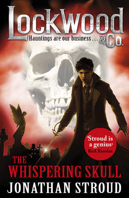 Lockwood & Co: The Whispering Skull: Book 2 by Jonathan Stroud