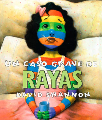 Un Caso Grave de Rayas (a Bad Case of Stripes) by David Shannon