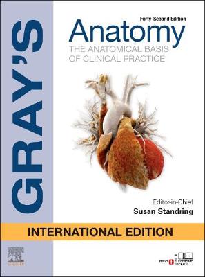 Gray's Anatomy International Edition: The Anatomical Basis of Clinical Practice by Susan Standring