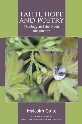 Faith, Hope and Poetry: Theology and the Poetic Imagination book