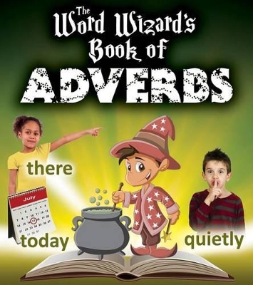 Word Wizard's Book of Adverbs by Robin Johnson