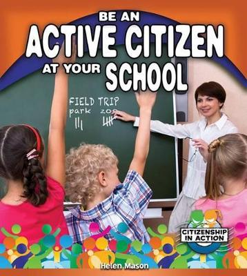 Be an Active Citizen at Your School book