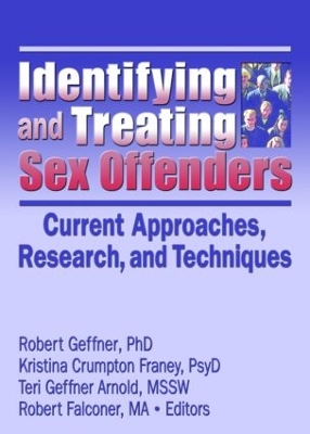Identifying and Treating Sex Offenders: Current Approaches, Research, and Techniques book
