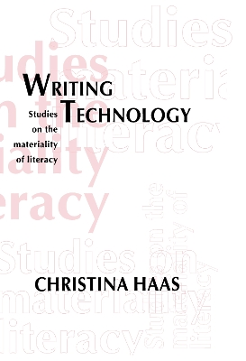 Writing Technology by Christina Haas