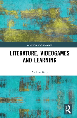 Literature, Videogames and Learning by Andrew Burn