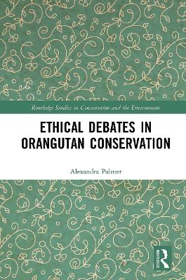 Ethical Debates in Orangutan Conservation book