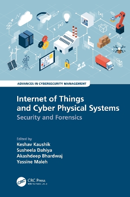 Internet of Things and Cyber Physical Systems: Security and Forensics book