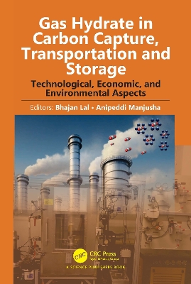 Gas Hydrate in Carbon Capture, Transportation and Storage: Technological, Economic, and Environmental Aspects book