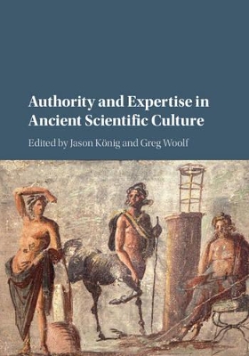 Authority and Expertise in Ancient Scientific Culture book