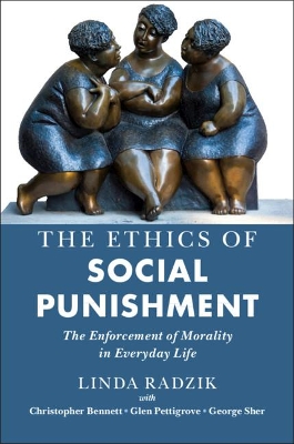 The Ethics of Social Punishment: The Enforcement of Morality in Everyday Life book