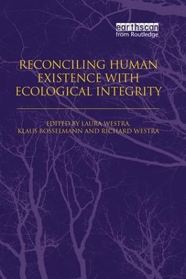 Reconciling Human Existence with Ecological Integrity by Laura Westra