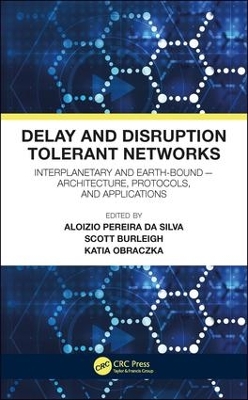 Delay and Disruption Tolerant Networks by Aloizio Pereira da Silva