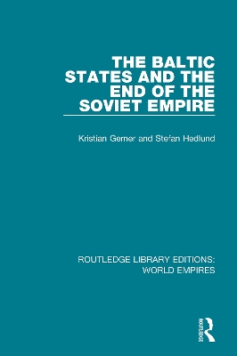 The Baltic States and the End of the Soviet Empire book