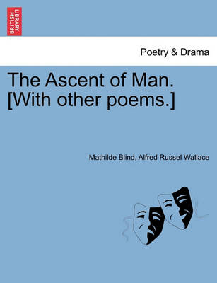 The Ascent of Man. [With Other Poems.] by Mathilde Blind